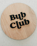 Bub/Sister Club Round Sign